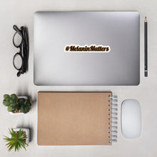 Load image into Gallery viewer, #MelaninMatters Bubble-Free StickerZ